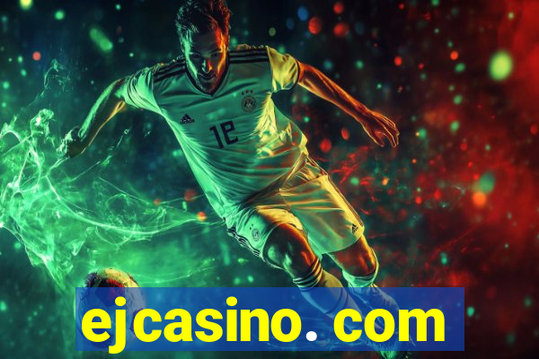 ejcasino. com